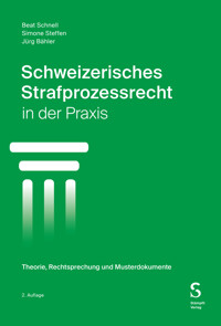 Schweizerisches Strafprozessrecht in der Praxis - Simone Steffen - E-Book