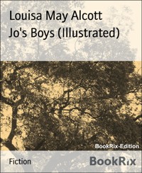 Jo's Boys (Illustrated) - Louisa May Alcott - E-Book