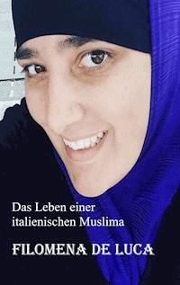 Das Leben einer italienischen Muslima - Filomena De Luca - E-Book