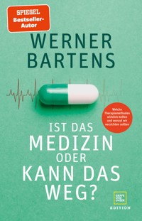 Ist das Medizin oder kann das weg? - Dr. Werner Bartens - E-Book
