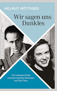 Wir sagen uns Dunkles - Helmut Böttiger - E-Book