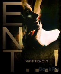 Ent...! - Mike Scholz - E-Book