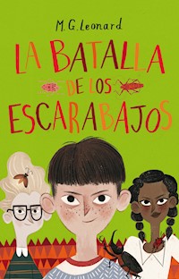 La batalla de los escarabajos - M.G. Leonard - E-Book