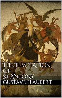 The Temptation of St. Antony - Gustave Flaubert - E-Book