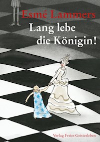 Lang lebe die Königin! - Esmé Lammers - E-Book