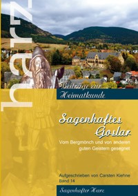 Sagenhaftes Goslar - Carsten Kiehne - E-Book