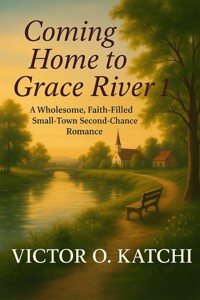 Coming Home to Grace River 1 - Victor O. Katchi - E-Book