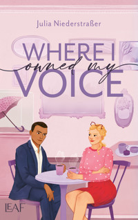 Where I Owned My Voice - Julia  Niederstraßer - E-Book