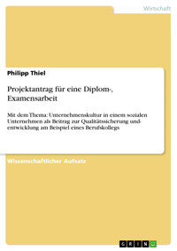 Projektantrag für eine Diplom-, Examensarbeit - Philipp Thiel - kostenlos E-Book