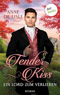 Tender Kiss - Ein Lord zum Verlieben - Anne de Lisle - E-Book