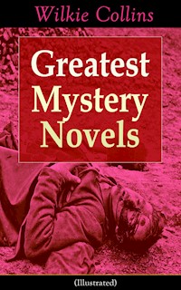 Greatest Mystery Novels of Wilkie Collins (Illustrated) - Wilkie Collins - E-Book