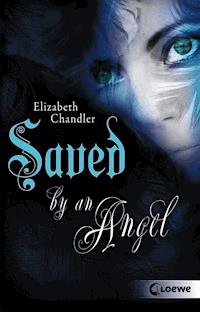 Kissed by an Angel (Band 3) - Saved by an Angel - Elizabeth Chandler - E-Book