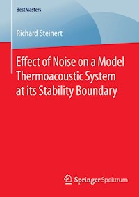 Effect of Noise on a Model Thermoacoustic System at its Stability Boundary - Richard Steinert - E-Book