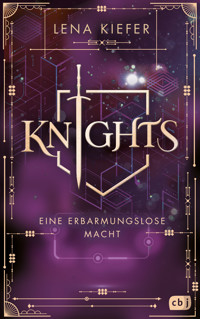 Knights – Eine erbarmungslose Macht - Lena Kiefer - E-Book