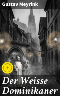 Der Weisse Dominikaner - Gustav Meyrink - E-Book