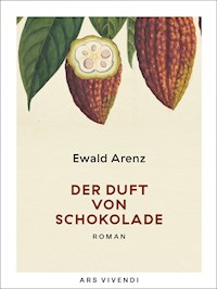 Der Duft von Schokolade - Ewald Arenz - E-Book + Hörbuch