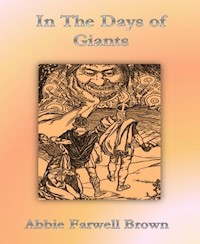 In The Days of Giants - Abbie Farwell Brown - E-Book