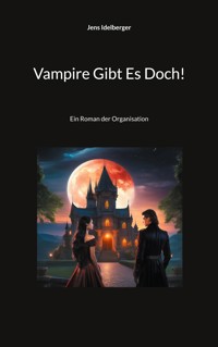 Vampire Gibt Es Doch! - Jens Idelberger - E-Book