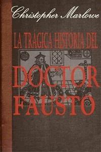 La trágica historia del doctor Fausto - Christopher Marlowe - E-Book