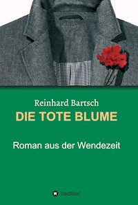 DIE TOTE BLUME - REINHARD BARTSCH - E-Book