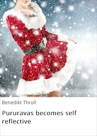 Pururavas becomes self reflective - Benedikt Throll - E-Book