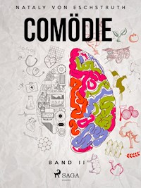 Comödie. Band 2 - Nataly von Eschstruth - E-Book