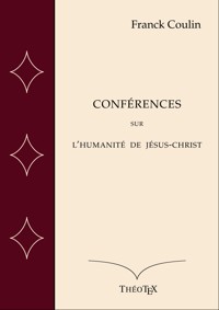Conférences sur l'Humanité de Jésus-Christ - Franck Coulin - E-Book
