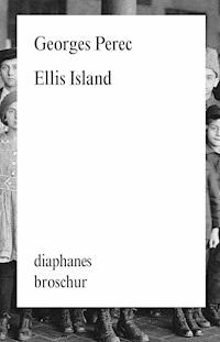 Ellis Island - Georges Perec - E-Book