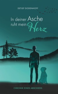 In Deiner Asche ruht mein Herz - Detlef Dodenhoff - E-Book