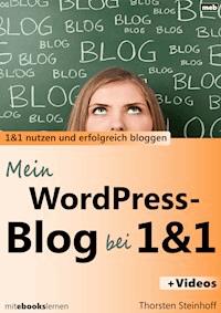 Mein WordPress-Blog bei 1und1 - Thorsten Steinhoff - E-Book