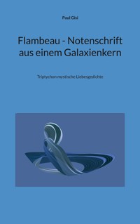 Flambeau - Notenschrift aus einem Galaxienkern - Paul Gisi - E-Book