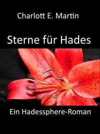 Sterne für Hades - Charlott E. Martin - E-Book
