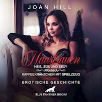 Hausfrauen: Heiß, süß & sexy –Kaffeekränzchen & Spielzeug / Erotik Audio Story / Erotisches Hörbuch - Joan Hill - Hörbuch