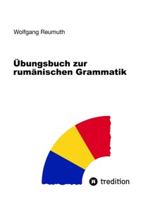 Übungsbuch zur rumänischen Grammatik - Wolfgang Reumuth - E-Book