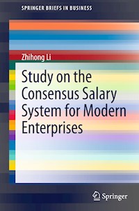Study on the Consensus Salary System for Modern Enterprises - Zhihong Li - E-Book