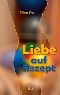 Liebe auf Rezept - Ellen Ess - E-Book