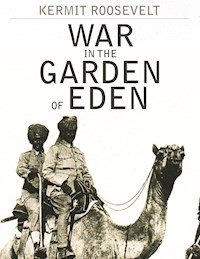 War in the Garden of Eden - Kermit Roosevelt - E-Book