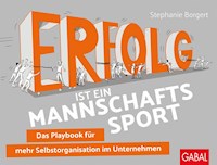 Erfolg ist ein Mannschaftssport - Stephanie Borgert - E-Book