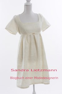 Blogbuch einer Modedesignerin - Sandra Lietzmann - E-Book