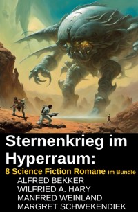 Sternenkrieg im Hyperraum: 8 Science Fiction Romane im Bundle - Alfred Bekker - E-Book