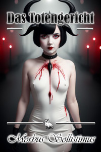 Das Totengericht - Morbus Sollistimus - E-Book