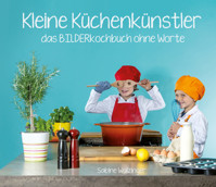 Kleine Küchenkünstler - Das BILDERkochbuch ohne Worte - Sabine Walzinger - E-Book