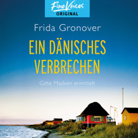 Ein dänisches Verbrechen - Gitte Madsen ermittelt, Band 1 (ungekürzt) - Frida Gronover - Hörbuch