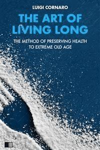 The Ar of Living Long (Premium Ebook) - Luigi Cornaro - E-Book