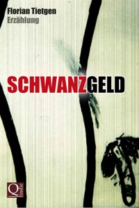 Schwanzgeld - Florian Tietgen - E-Book