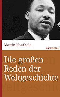 Die großen Reden der Weltgeschichte - Martin Kaufhold - E-Book