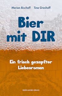 Bier mit Dir - Marion Bischoff - E-Book