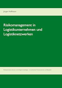 Risikomanagement in Logistikunternehmen und Logistiknetzwerken - Jürgen Hoffmann - E-Book