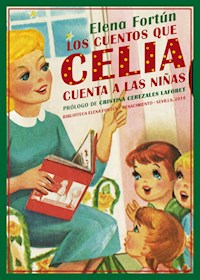 Los cuentos que Celia cuenta a las niñas - Elena Fortún - E-Book