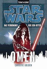 Star Wars. Das Verhängnis der Jedi-Ritter. Omen - Christie Golden - E-Book